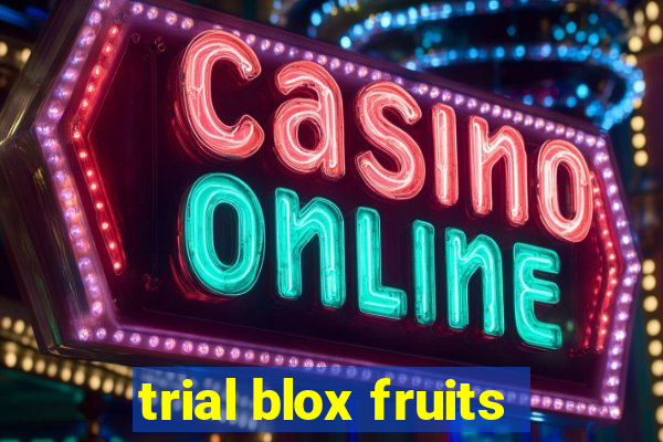 trial blox fruits